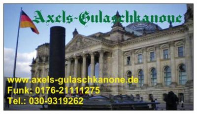 Ihr RICHTFEST mit Axels-Gulaschkanone, Ihr Event und Partyservice !