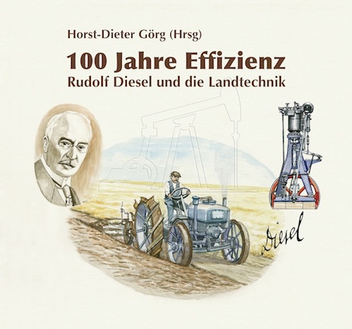 100 Jahre Effizienz - Rudolf Diesel und die Landtechnik