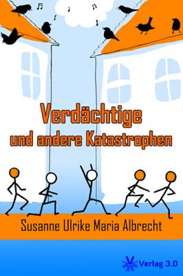 Verdächtige und andere Katastrophen von Susanne Ulrike Maria Albrecht 